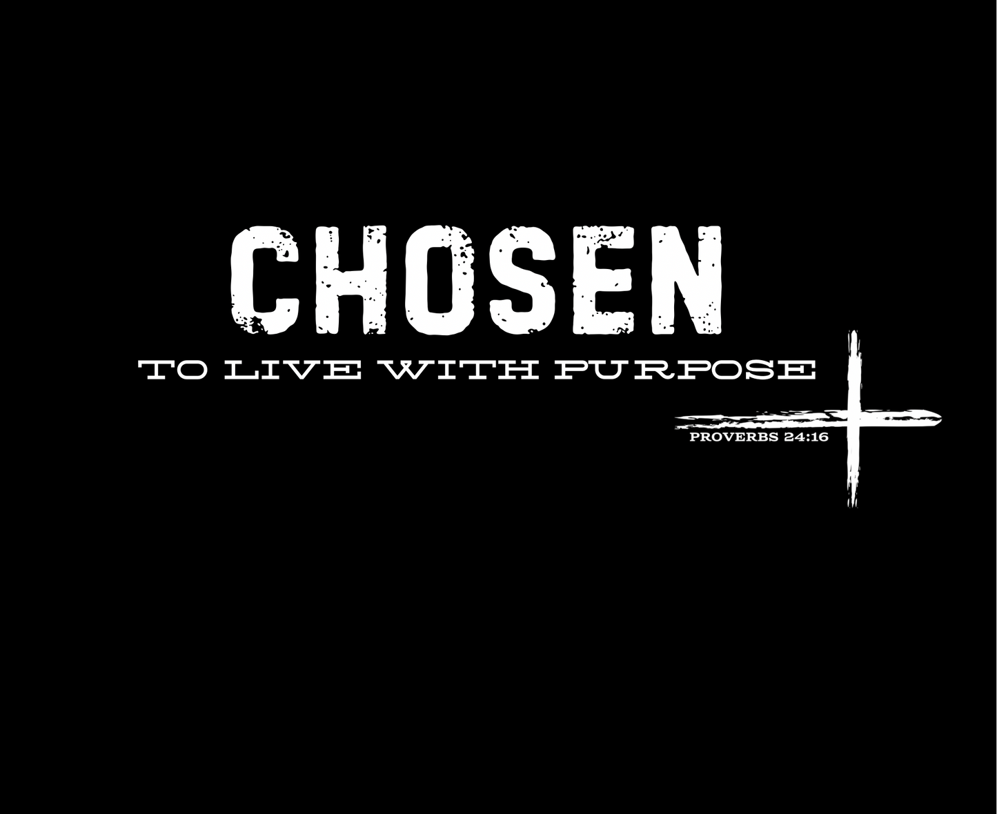 CHOSEN TO LIVE WITH PURPOSE