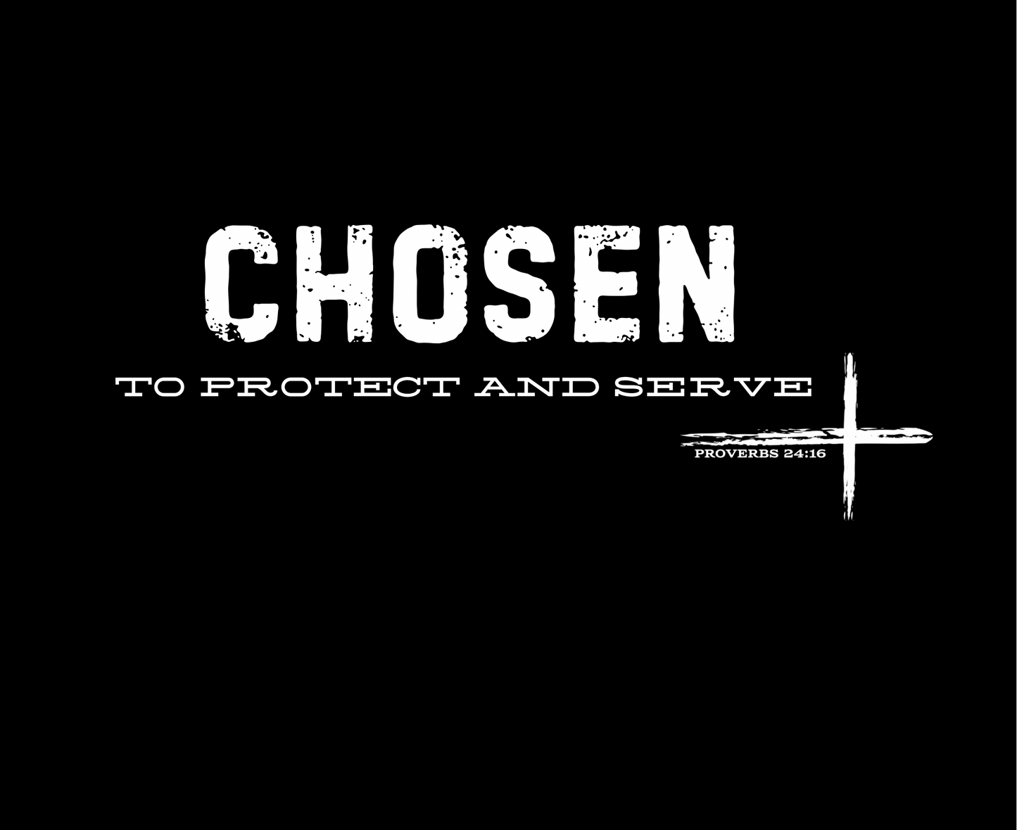 CHOSEN TO PROTECT AND SERVE