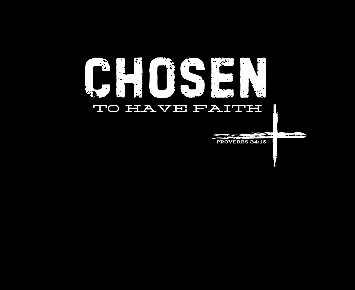 CHOSEN TO HAVE FAITH